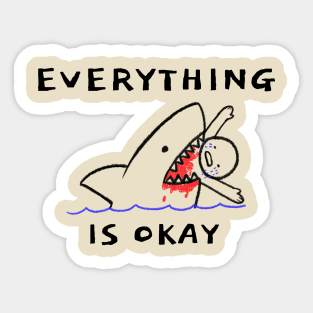 Everything Is Okay Funny Sarcasm Sticker